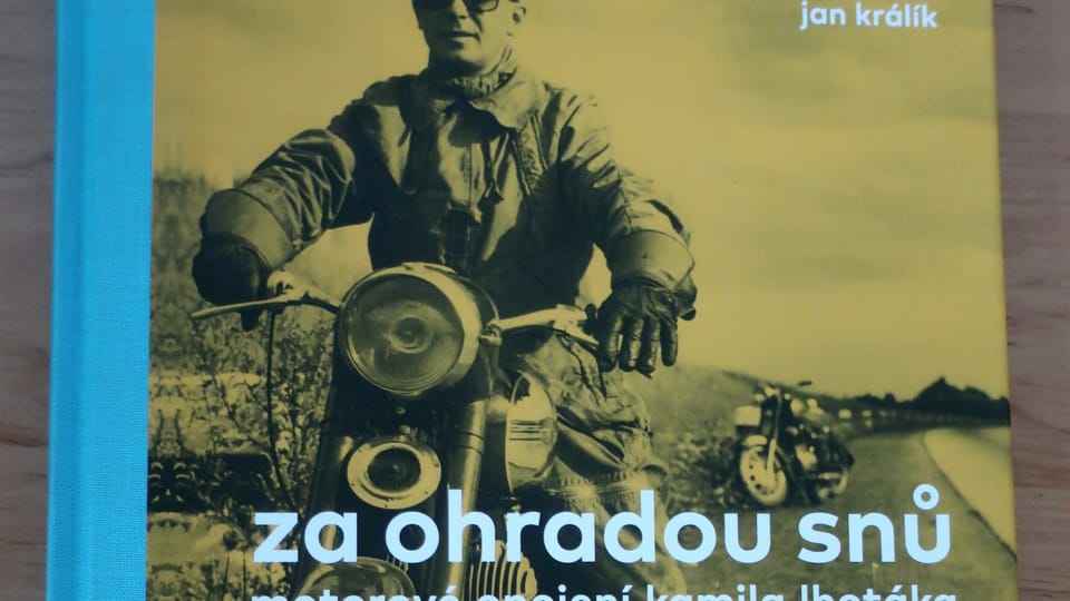 Za ohradou snů - motorové opojení Kamila Lhotáka | Foto: Nakladatelství Paseka Za ohradou snů - motorové opojení Kamila Lhotáka | Foto: Nakladatelství Paseka